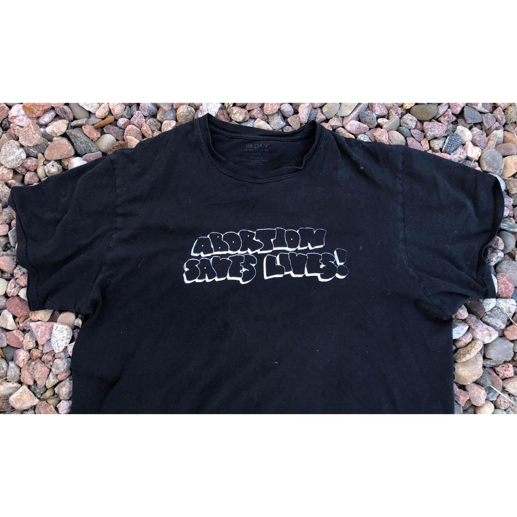 Abortion Saves Lives! T-Shirt