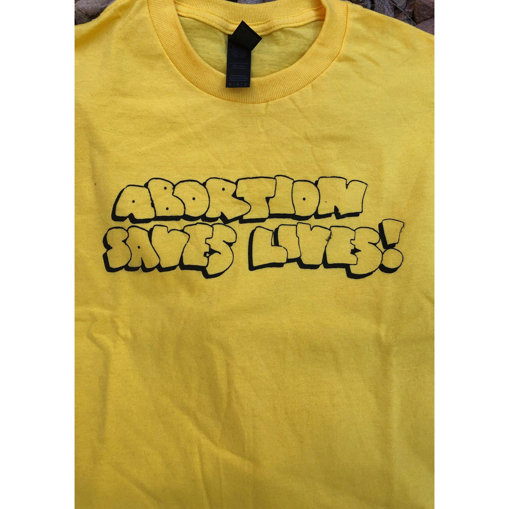 Abortion Saves Lives! T-Shirt