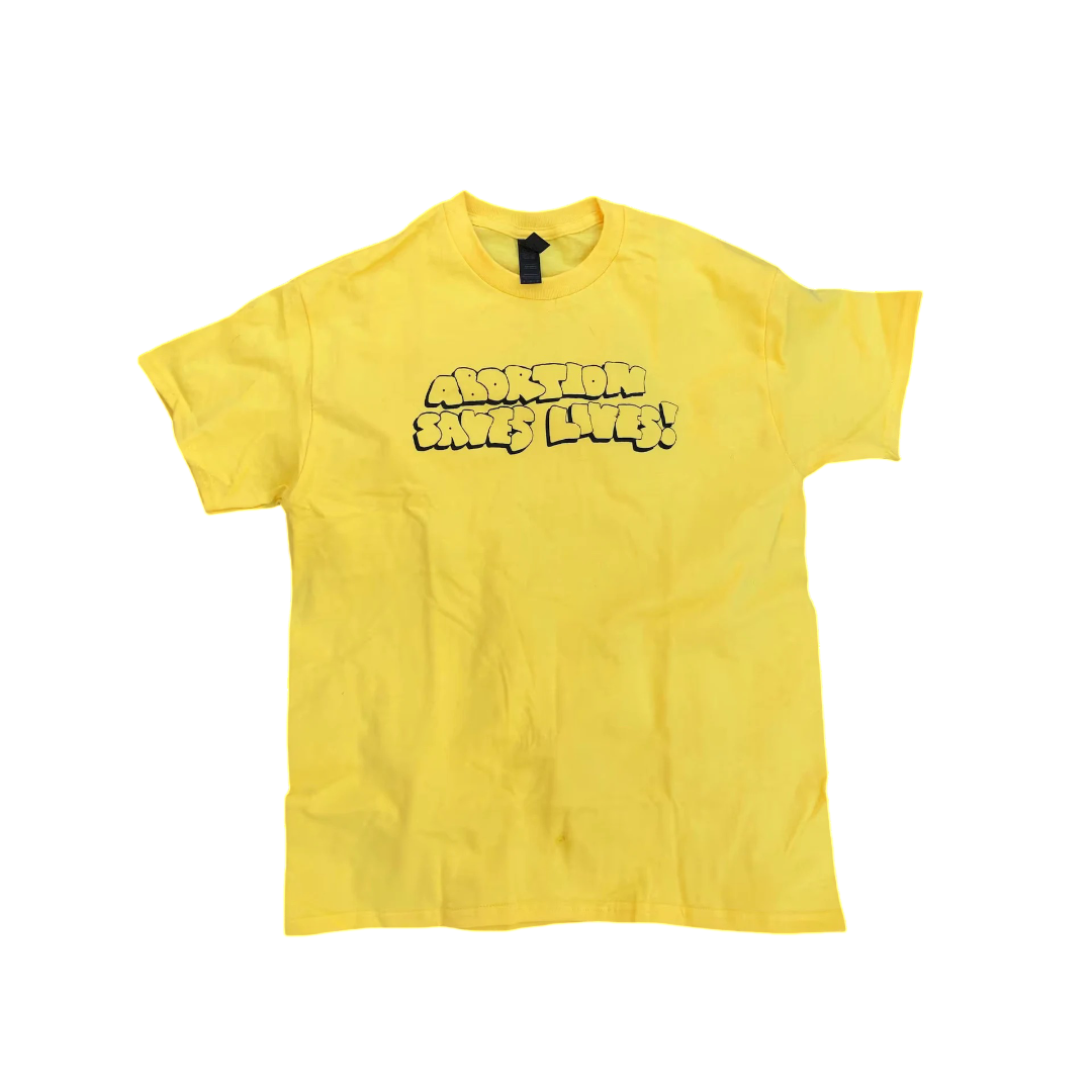 Abortion Saves Lives! T-Shirt
